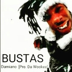 Damiano The Don - Bustas [Pro. Der Wookee]