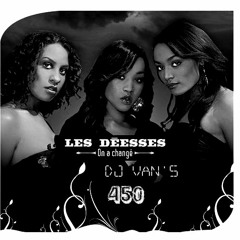 DJ VAN'S 450 - LES DEESSES - On A Changé - VERSION 2015