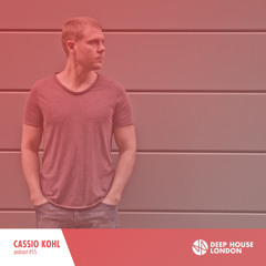 Cassio Kohl - Deep House London Mix #055