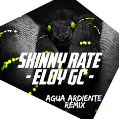 Skinny Rate & Eloy GC - Agua Ardiente REMIX // FREE DOWNLOAD // FREE STEMS FILE AVAILABLE