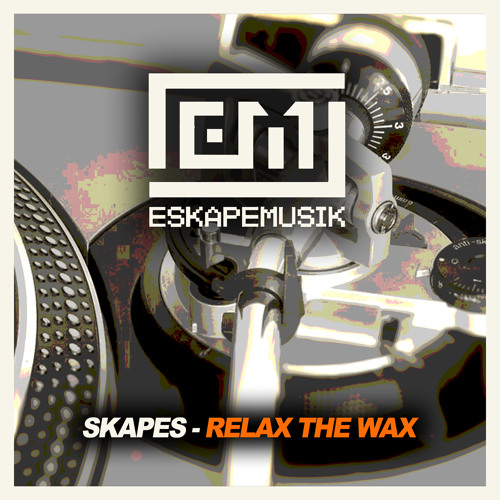 Skapes - Relax The Wax (PREVIEW)