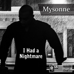 Mysonne - I Had A Nightmare