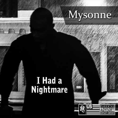 Mysonne - I Had A Nightmare