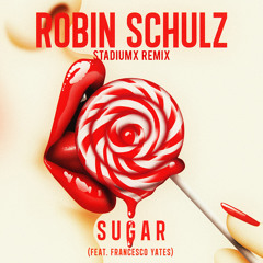 Robin Schulz feat. Francesco Yates - Sugar (Stadiumx Remix)Out Now!