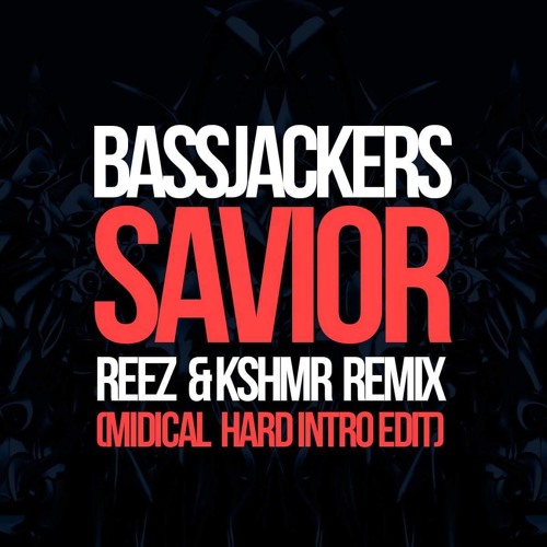 Bassjackers vs Reez & KSHMR - Savior (MIDIcal Hard Intro Edit)