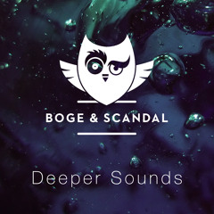 Boge & Scandal - Deeper Sounds