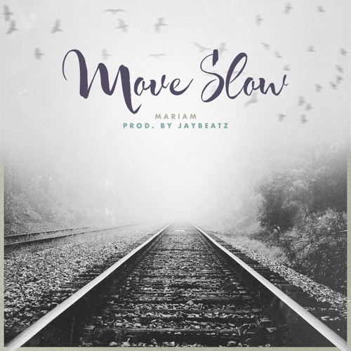 Move Slow (Prod. JAYBeatz)