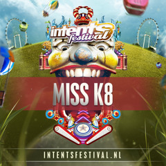 Intents Festival 2015 - Liveset Miss K8 (Dynamite Sunday)