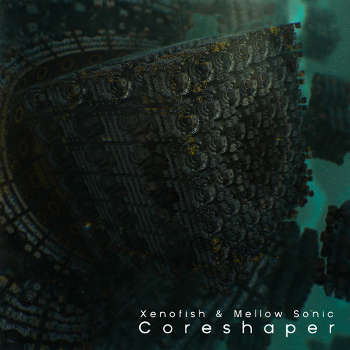 Xenofish & Mellow Sonic – Coreshaper EP | Free Download