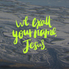 I Exalt Thee/ I Sing Praises to Your Name
