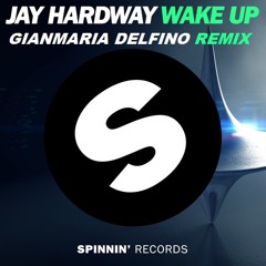 Jay Hardway - Wake Up (Gianmaria Delfino Remix) [FREE DOWNLOAD]