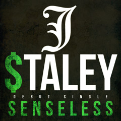 J Staley- Senseless