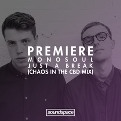Premiere: Monosoul - Just A Break (Chaos in the CBD Remix) (Axe On Wax)