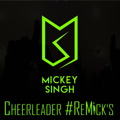 Mickey Singh - Cheerleader ReMick's