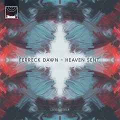 Ferreck Dawn - Heaven Sent (Bordertown Dub Remix)
