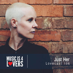 Lovecast Episode 106 - Just Her [Musicis4Lovers.com]