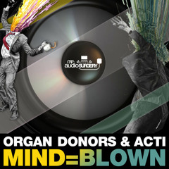 Organ Donors & ACTI - Mind=Blown