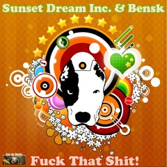 Sunset Dream Inc. & Bensk - Fuck That Shit (Woasl Hardstyle Remix)