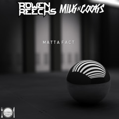 Rowen Reecks X Milk N Cooks - Mattafact