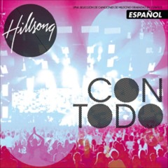 Hillsong United - Con Todo (Version Original Español)