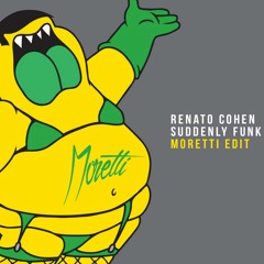 Renato Cohen - Suddenly Funk ( Moretti Edit )