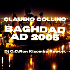 Claudio Collino - BAGHDAD A.D. 2005 (DJ C.C.Ron Kizomba Remix)