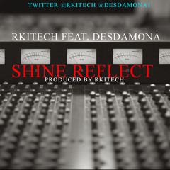 RKITECH "SHINE REFLECT" FEAT DESDAMONA