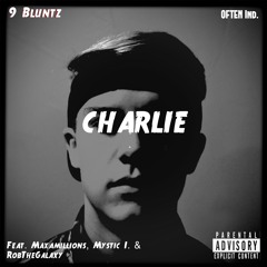 Charlie (feat. Maxamillions, Mystic i. & RobTheGalaxy)