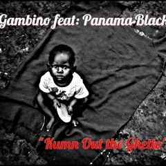 Gambino-Panama Black & L.D. "KumnOutTheGhetto"