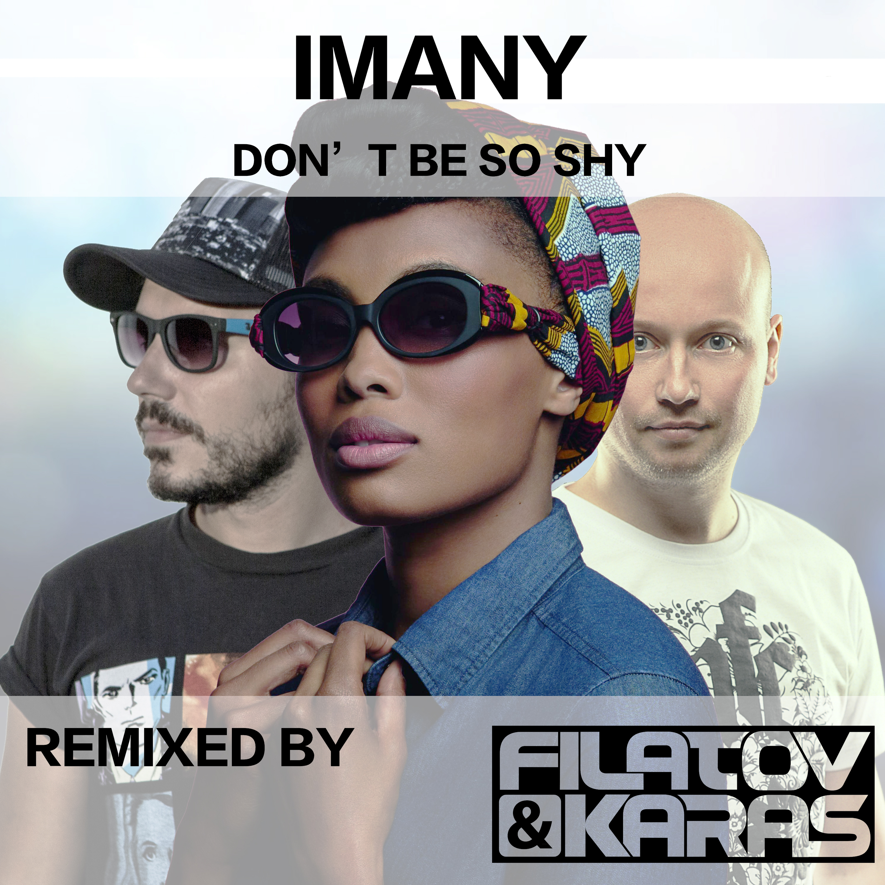 Letöltés Imany feat. Filatov & Karas - Don't Be So Shy (Radio mix)