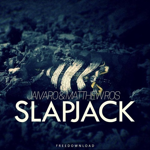 JAIVARO & Matthew Ros - SLAPJACK