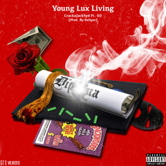 Young Lux Livin Ft. O2 [Prod. Deligur]