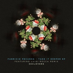 FABRÍCIO PEÇANHA - Take It Deeper (original mix) [303Lovers] - preview