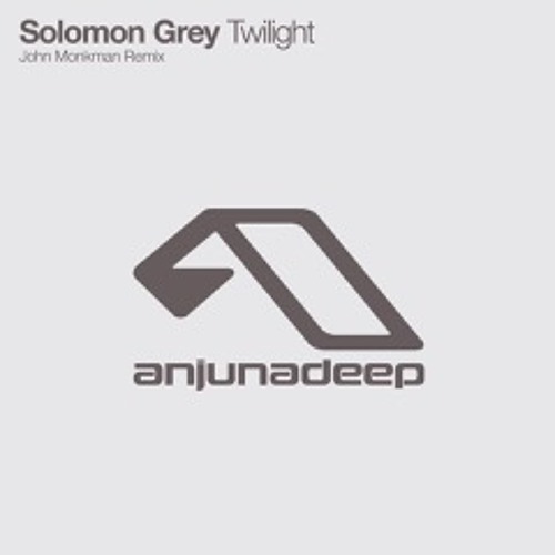 SOLOMON GREY "Twilight - John Monkman Remix" ( Skream BBC R1 RIP ) ANJUNA DEEP