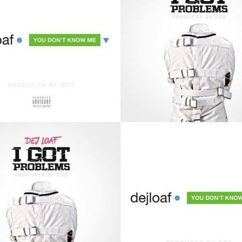 Stream DeJ Loaf You Don't Know Me by Fuk What They Talkin Bout
