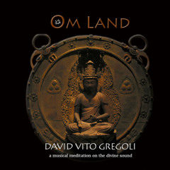 OM LAND by David Vito Gregoli