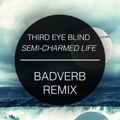 Third Eye Blind - Semi-Charmed Life (BADVERB Remix)