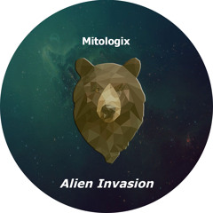 Mitologix - Alien Invasion ( Original Mix )