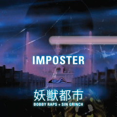 Bobby Raps - Imposter (Prod. SinGrinch + Bobby Raps)