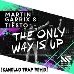 Martin Garrix & Tiësto - The Only Way Is Up (Kanello Remix)