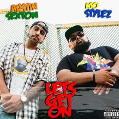 AUSTIN SEXTON & MO STYLEZ -  LETS GET ON