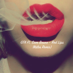 GTA Ft. Sam Bruno - Red Lips (Kalos Remix) [Free Download]