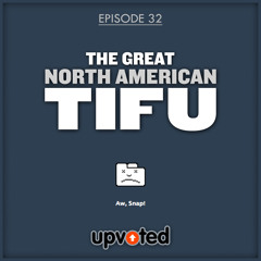 Preview Of 032 - The Great North American TIFU (Gold Edition)