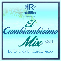 Cumbiambisimo Mix Vol 1 Dj Erick El Cuscatleco - I.R.