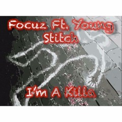 I'm a Killa - Focuz x Young Stitch