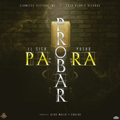 El Sica - Para Probar (feat. Pusho)