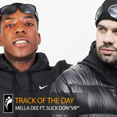 Track of the Day: Mella Dee ft. Slick Don “VIP”