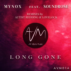 Mynox Feat. Soundrose - Long Gone (Autist Redding Remix - Extended Preview)