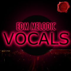 EDM MELODIC VOCALS - Demo