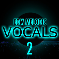 EDM MELODIC VOCAL 2 - Demo